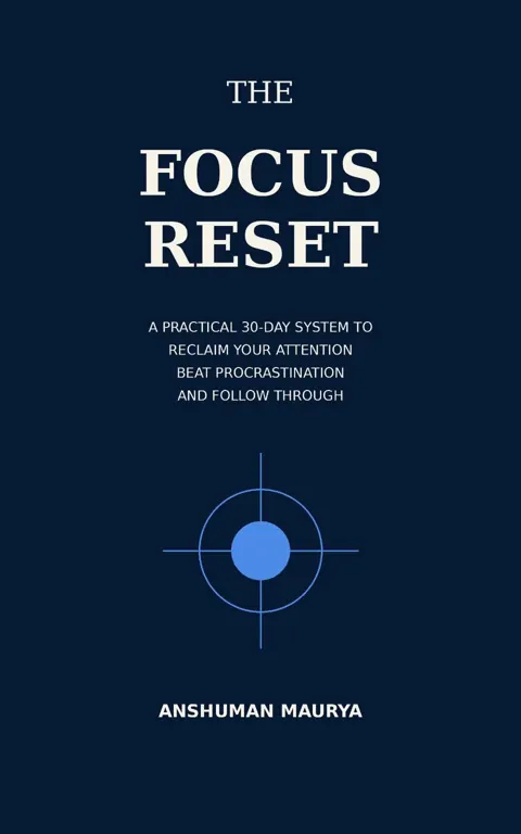 Cover of The Focus Reset by Anshuman Maurya
